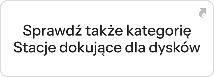 Sprawdź także kategorię Stacje dokujące dla dysków